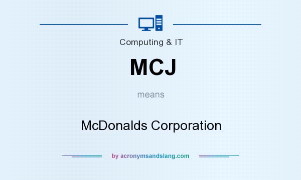 What does MCJ mean? It stands for McDonalds Corporation