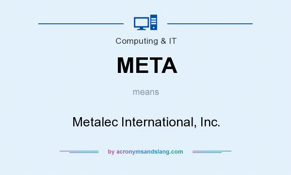 What does META mean? It stands for Metalec International, Inc.