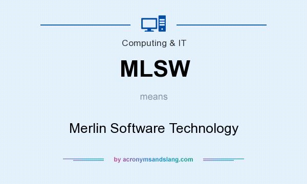 What does MLSW mean? It stands for Merlin Software Technology