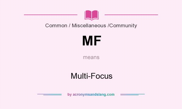 What does MF mean? It stands for Multi-Focus