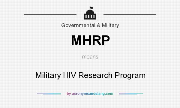 What does MHRP mean? It stands for Military HIV Research Program