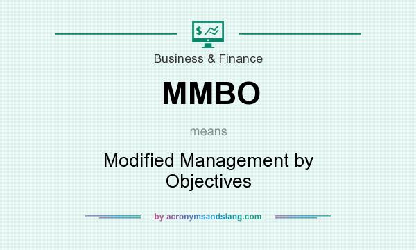 What does MMBO mean? It stands for Modified Management by Objectives