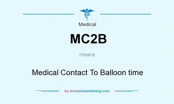 What does MC2B mean? It stands for Medical Contact To Balloon time
