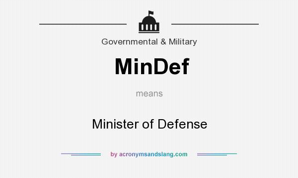 What does MinDef mean? It stands for Minister of Defense