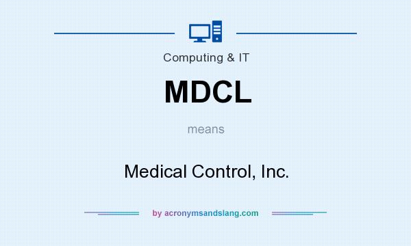 What does MDCL mean? It stands for Medical Control, Inc.