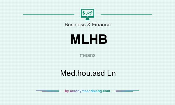 What does MLHB mean? It stands for Med.hou.asd Ln
