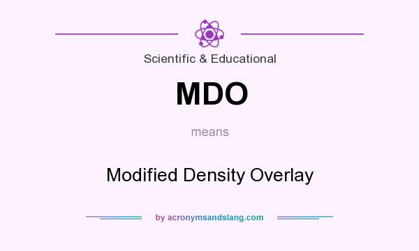 What does MDO mean? It stands for Modified Density Overlay