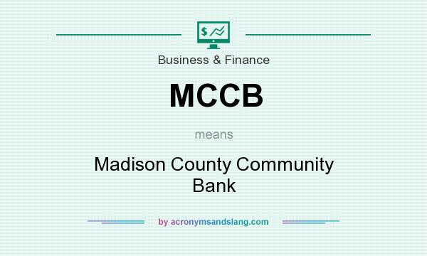 What does MCCB mean? It stands for Madison County Community Bank