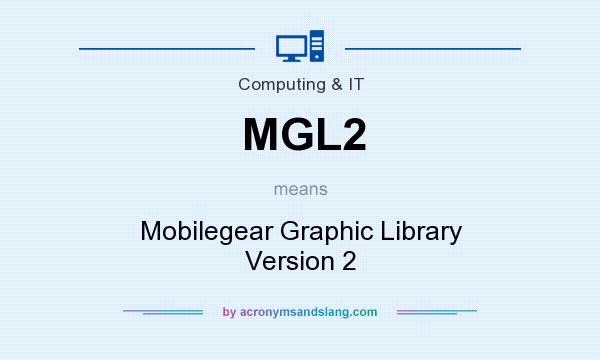 What does MGL2 mean? It stands for Mobilegear Graphic Library Version 2
