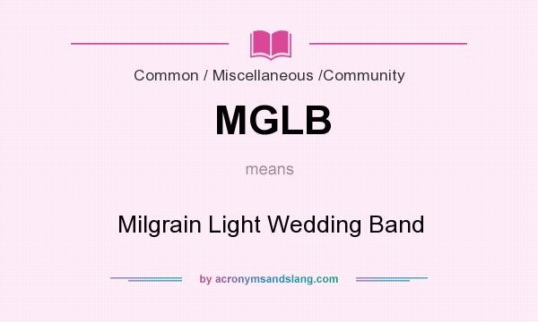 What does MGLB mean? It stands for Milgrain Light Wedding Band