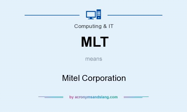 What does MLT mean? It stands for Mitel Corporation