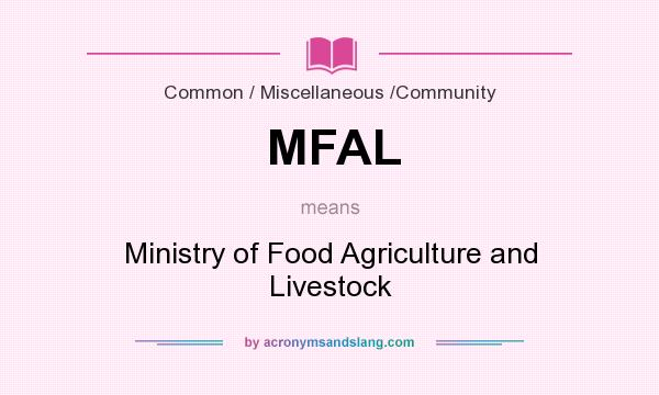 What does MFAL mean? It stands for Ministry of Food Agriculture and Livestock