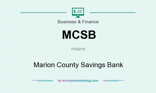 What does MCSB mean? It stands for Marion County Savings Bank