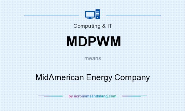 What does MDPWM mean? It stands for MidAmerican Energy Company