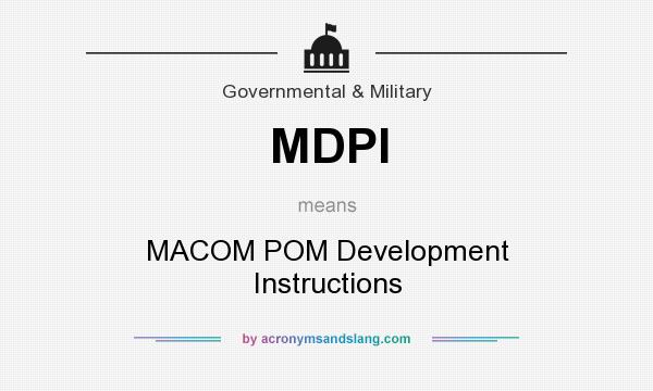 What does MDPI mean? It stands for MACOM POM Development Instructions