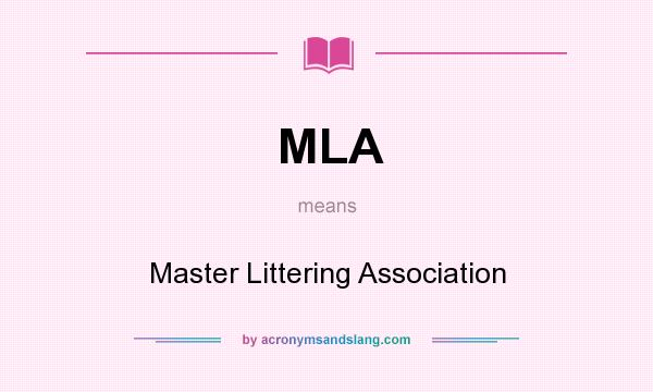 What does MLA mean? It stands for Master Littering Association