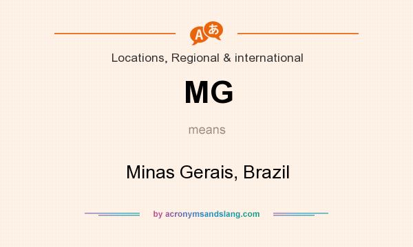 What does MG mean? It stands for Minas Gerais, Brazil