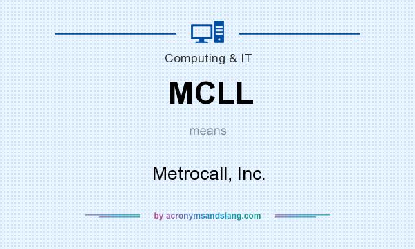 What does MCLL mean? It stands for Metrocall, Inc.