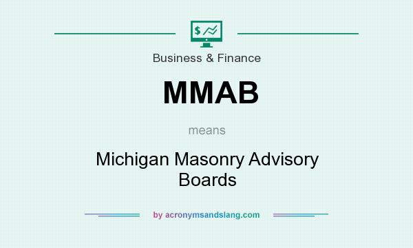 What does MMAB mean? It stands for Michigan Masonry Advisory Boards