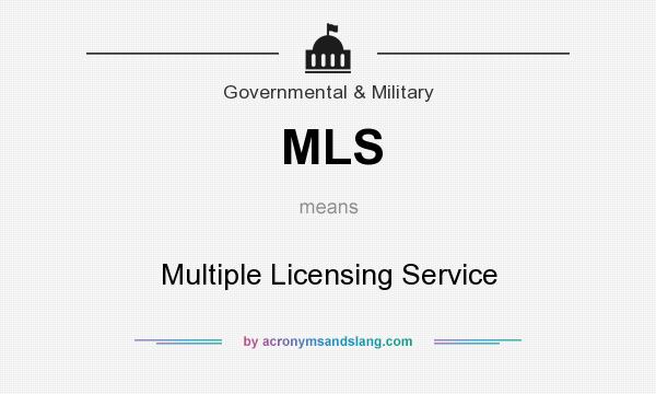 What does MLS mean? It stands for Multiple Licensing Service