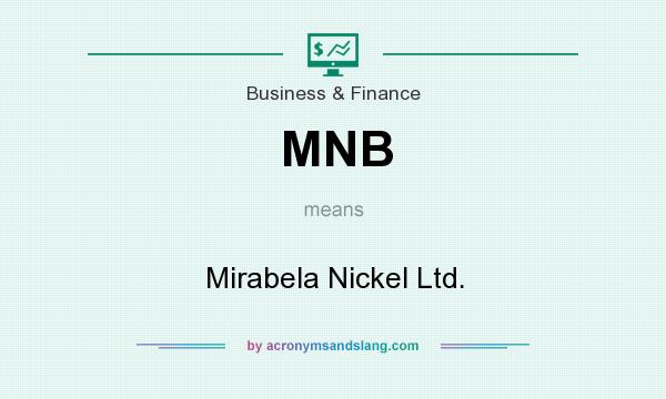 What does MNB mean? It stands for Mirabela Nickel Ltd.