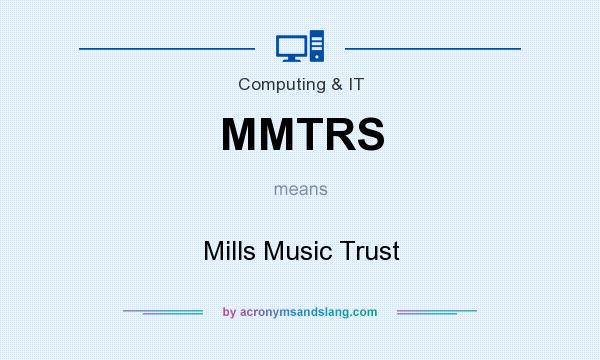 What does MMTRS mean? It stands for Mills Music Trust