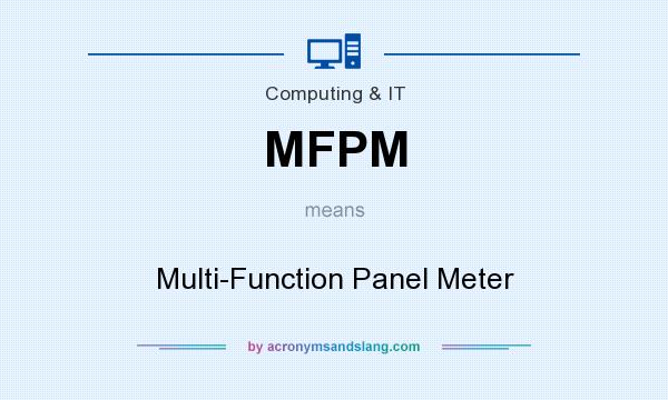 What does MFPM mean? It stands for Multi-Function Panel Meter