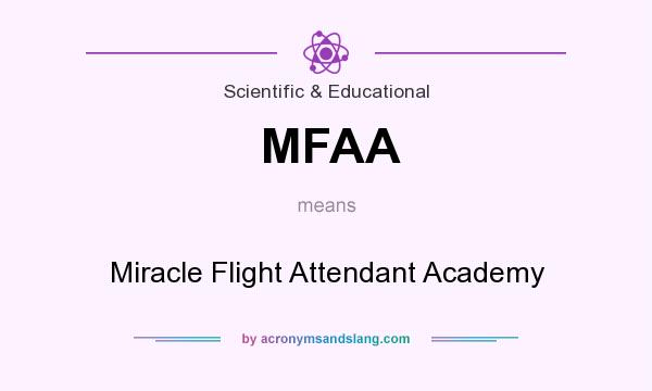What does MFAA mean? It stands for Miracle Flight Attendant Academy