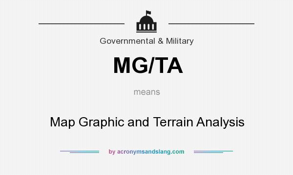 What does MG/TA mean? It stands for Map Graphic and Terrain Analysis