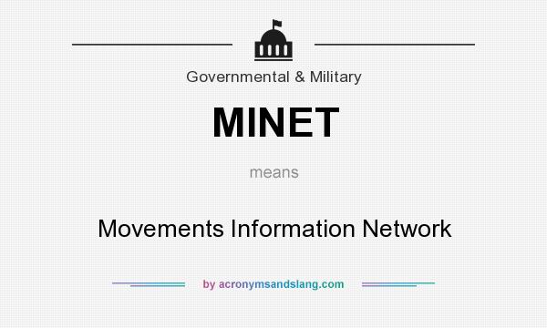 What does MINET mean? It stands for Movements Information Network