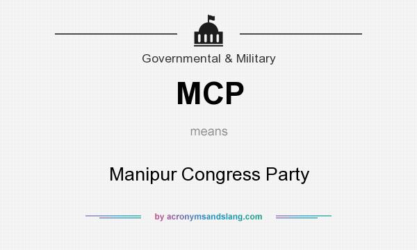 What does MCP mean? It stands for Manipur Congress Party