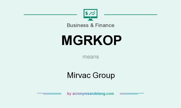 What does MGRKOP mean? It stands for Mirvac Group