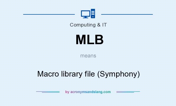 What does MLB mean? It stands for Macro library file (Symphony)