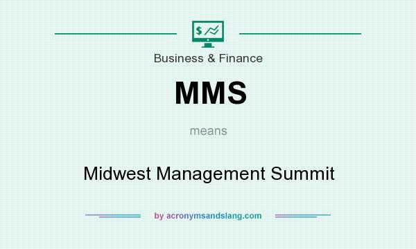 What does MMS mean? It stands for Midwest Management Summit