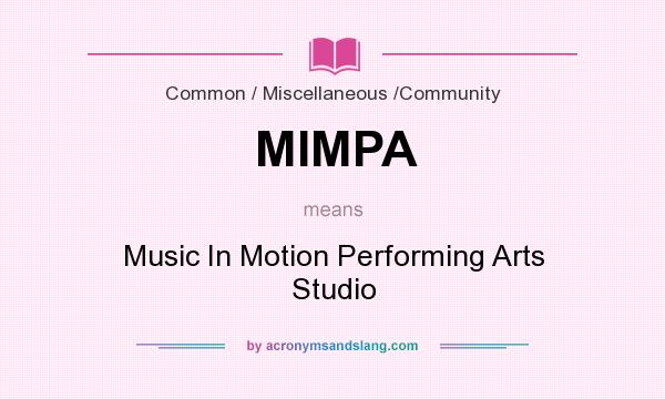 What does MIMPA mean? It stands for Music In Motion Performing Arts Studio