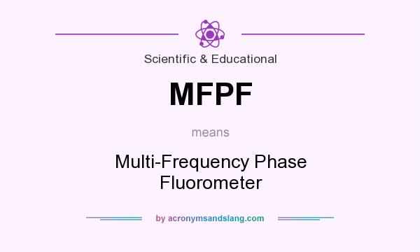 What does MFPF mean? It stands for Multi-Frequency Phase Fluorometer