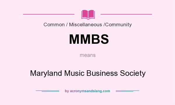 What does MMBS mean? It stands for Maryland Music Business Society