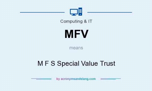 What does MFV mean? It stands for M F S Special Value Trust