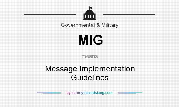 What does MIG mean? It stands for Message Implementation Guidelines
