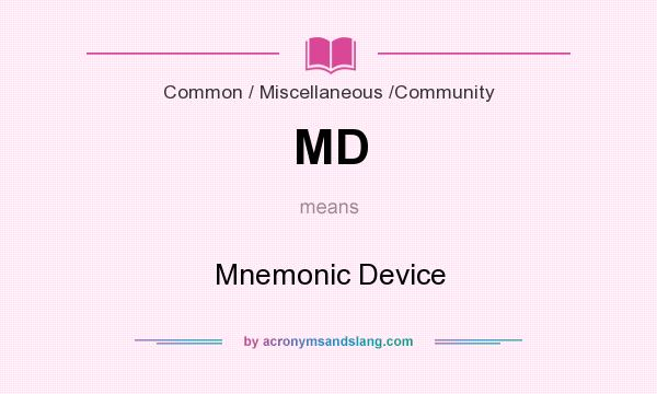 What does MD mean? It stands for Mnemonic Device