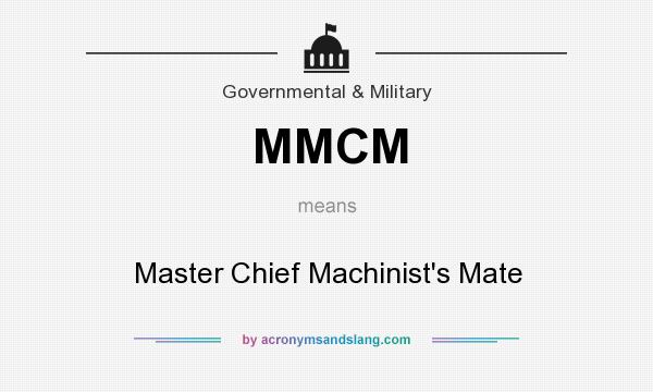 What does MMCM mean? It stands for Master Chief Machinist`s Mate
