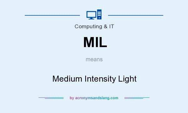 What does MIL mean? It stands for Medium Intensity Light