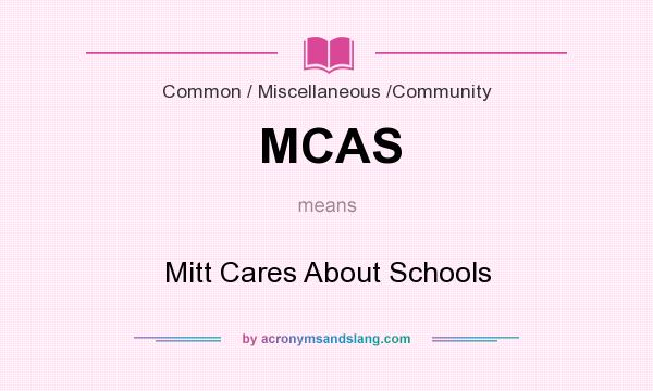 What does MCAS mean? It stands for Mitt Cares About Schools