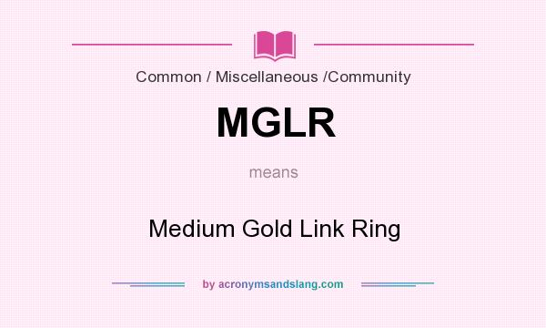 What does MGLR mean? It stands for Medium Gold Link Ring