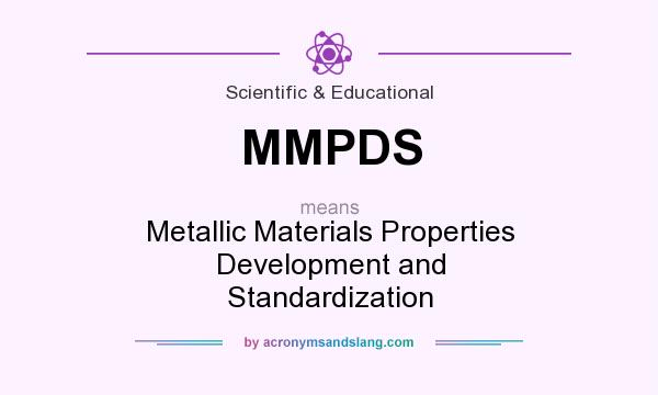 What does MMPDS mean? It stands for Metallic Materials Properties Development and Standardization