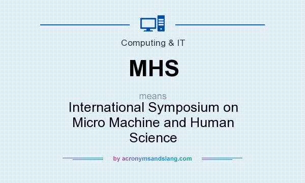 What does MHS mean? It stands for International Symposium on Micro Machine and Human Science