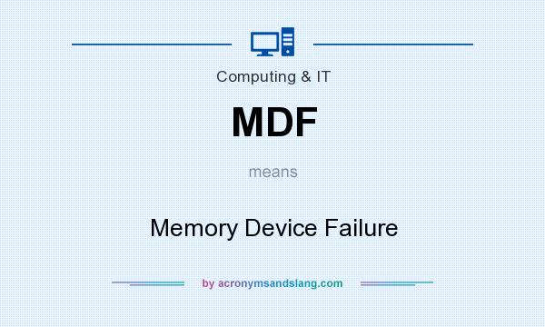 What does MDF mean? It stands for Memory Device Failure