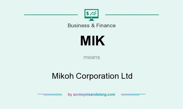 What does MIK mean? It stands for Mikoh Corporation Ltd