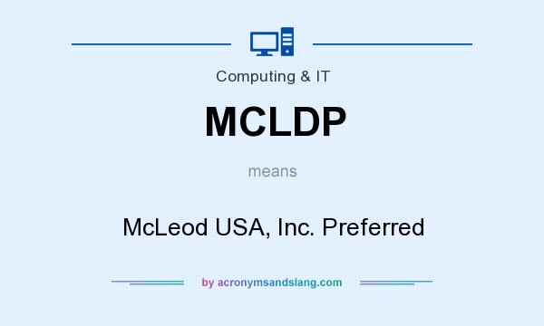 What does MCLDP mean? It stands for McLeod USA, Inc. Preferred