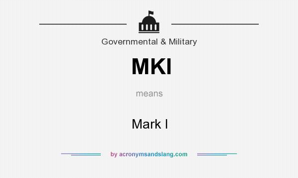 What does MKI mean? It stands for Mark I